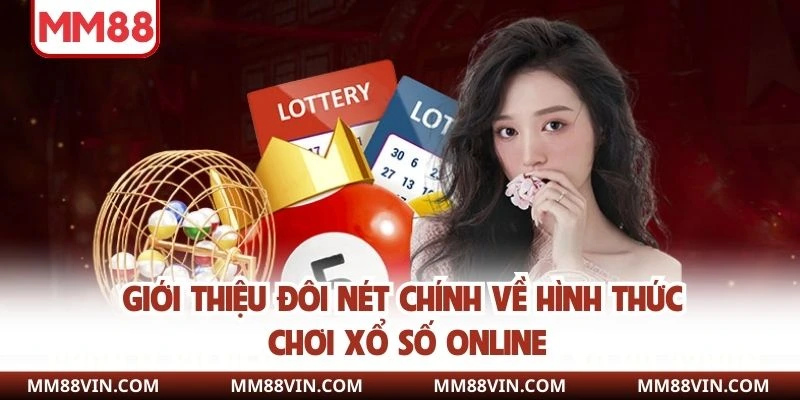 Giới thiệu đôi nét chính về hình thức chơi xổ số online