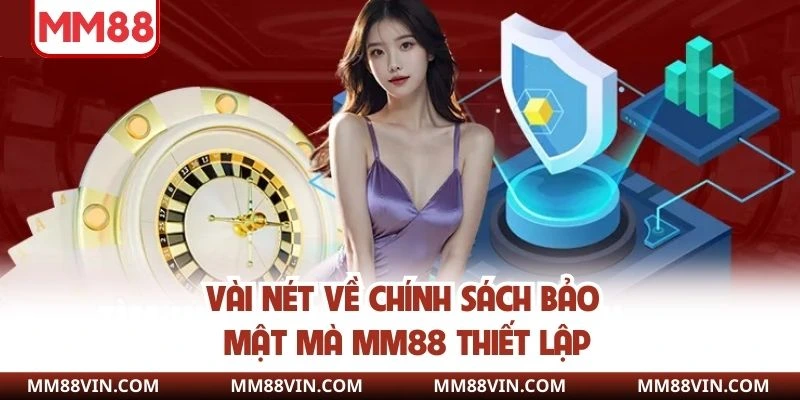 Vài nét về chính sách bảo mật mà MM88 thiết lập