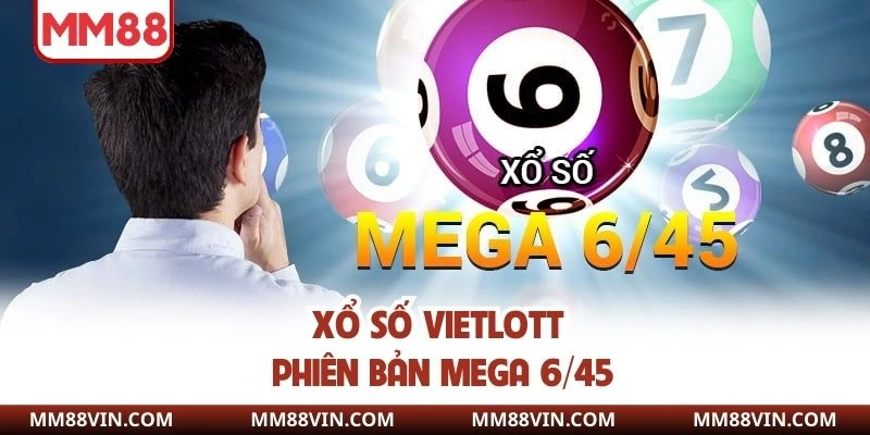 Xổ số vietlott phiên bản Mega 6/45